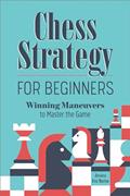 Read Chess Strategy for Beginners: Winning Maneuvers to Master the Game, written by Jessica Era Martin