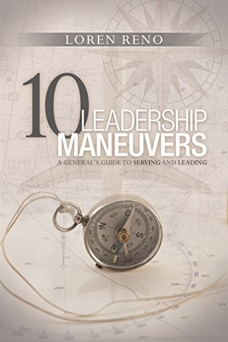 Read 10 Leadership Maneuvers: A General's Guide to Serving and Leading, written by Loren M. Reno Read 10 Leadership Maneuvers: A General's Guide to Serving and Leading, written by Loren M. Reno