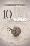 Read 10 Leadership Maneuvers: A General's Guide to Serving and Leading, written by Loren M. Reno