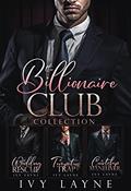 Read The Billionaire Club Trilogy: The Wedding Rescue, The Courtship Maneuver, & The Temptation Trap, written by Ivy Layne