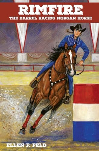 Read Rimfire: The Barrel Racing Morgan Horse (Morgan Horse Series, Book 6), written by Ellen F. Feld Read Rimfire: The Barrel Racing Morgan Horse (Morgan Horse Series, Book 6), written by Ellen F. Feld