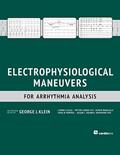 Read Electrophysiological Maneuvers for Arrhythmia Analysis, written by George J. Klein