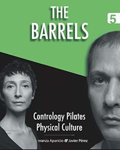 The Barrels (Contrology Pilates Physical Culture), written by Javier Pérez Pont; Esperanza Aparicio Romero