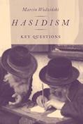 Read Hasidism: Key Questions, written by Marcin Wodzinski