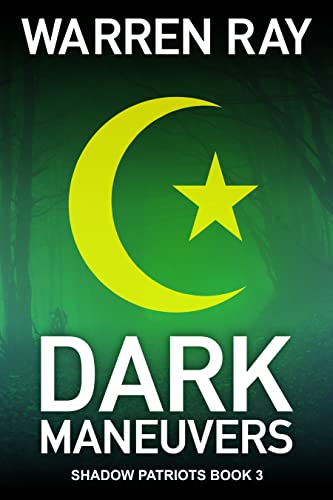 Read Dark Maneuvers (The Shadow Patriots Book 3), written by Warren Ray Read Dark Maneuvers (The Shadow Patriots Book 3), written by Warren Ray