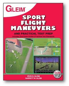 Sport Pilot Flight Maneuvers and Practical Test Prep, written by Irvin Gleim; Garrett Gleim