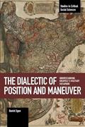 Read The Dialectic of Position and Maneuver: Understanding Gramscis Military Metaphor (Studies in Critical Social Sciences), written by Daniel Egan