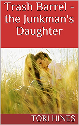 Read Trash Barrel - the Junkman's Daughter, written by Tori Hines