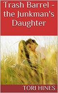 Read Trash Barrel - the Junkman's Daughter, written by Tori Hines