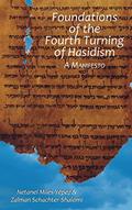 Read Foundations of the Fourth Turning of Hasidism: A Manifesto, written by Netanel Miles-Yépez; Zalman Schachter-Shalomi