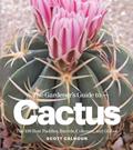Read The Gardener's Guide to Cactus: The 100 Best Paddles, Barrels, Columns, and Globes, written by Scott Calhoun