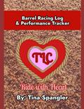 Read Barrel Racing Log & Performance Tracker, written by Tina Spangler