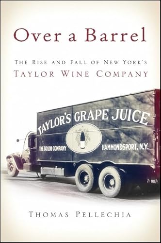 Read Over a Barrel: The Rise and Fall of New York's Taylor Wine Company (Excelsior Editions), written by Thomas Pellechia
