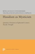 Read Hasidism as Mysticism: Quietistic Elements in Eighteenth-Century Hasidic Thought (Princeton Legacy Library), written by Rivka Schatz Uffenheimer