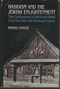 Read Hasidism and the Jewish Enlightenment: Their Confrontation in Galicia and Poland in the First Half of the Nineteenth Century, written by Raphael Mahler