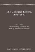 Read CENTENARY ED WORKS NATHANIEL HAWTHORNE: VOL. XX, THE CONSULAR LETTERS, 18561857 (The Centenary edition of the works of Nathaniel Hawthorne ;) (Volume 20), written by NATHANIEL HAWTHORNE