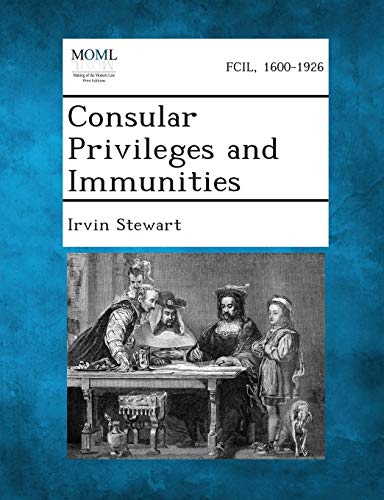 Read Consular Privileges and Immunities, written by Irvin Stewart