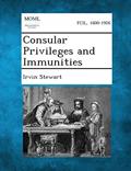 Read Consular Privileges and Immunities, written by Irvin Stewart