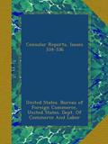 Read Consular Reports, Issues 334-336, written by . United States. Bureau of Foreign Commerce; . United States. Dept. Of Commerce And Labor