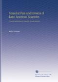Read Consular Fees and Invoices of Latin American Countries: Practical Information for Exporters to Latin America., written by Author Unknown Read Consular Fees and Invoices of Latin American Countries: Practical Information for Exporters to Latin America., written by Author Unknown