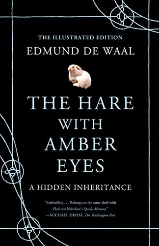 Read The Hare with Amber Eyes (Illustrated Edition): A Hidden Inheritance, written by Edmund de Waal