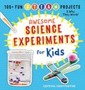 Read Awesome Science Experiments for Kids: 100+ Fun STEM / STEAM Projects and Why They Work (Awesome STEAM Activities for Kids), written by Crystal Chatterton