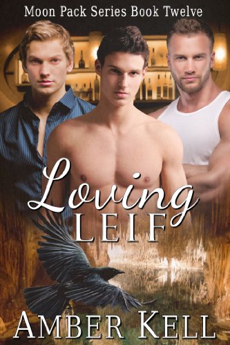 Read Loving Leif (Moon Pack Book 12), written by Amber Kell Read Loving Leif (Moon Pack Book 12), written by Amber Kell