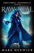 Read Raw Deal: Amber Farrell - Paranormal PI - Prequel (Bite Back), written by Mark Henwick
