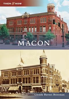 Macon (Then and Now), written by Glenda Barnes Bozeman