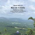 Read Road Atlas of Macon County, North Carolina: Franklin, Highlands, Scaly Mountain, and all other communities, written by APG Cartog