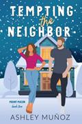 Read Tempting the Neighbor: An Enemies to Lovers Romance: Alternate Cover (Mount Macon), written by Ashley Munoz