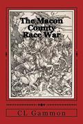 Read The Macon County Race War, written by CL Gammon