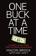 Read One Buck At A Time: An Insider's Account of How Dollar Tree Remade American Retail, written by Macon Brock; Earl Swift