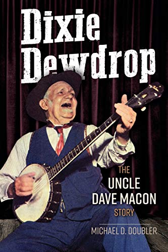 Read Dixie Dewdrop: The Uncle Dave Macon Story (Music in American Life), written by Michael D. Doubler Read Dixie Dewdrop: The Uncle Dave Macon Story (Music in American Life), written by Michael D. Doubler