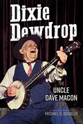 Read Dixie Dewdrop: The Uncle Dave Macon Story (Music in American Life), written by Michael D. Doubler