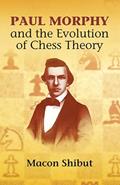 Read Paul Morphy and the Evolution of Chess Theory (Dover Chess), written by Macon Shibut