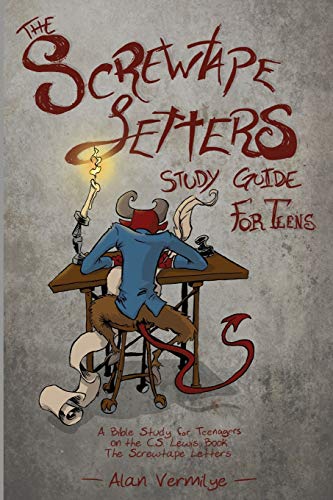 Read The Screwtape Letters Study Guide for Teens: A Bible Study for Teenagers on the C.S. Lewis Book The Screwtape Letters (CS Lewis Study Series), written by Alan Vermilye