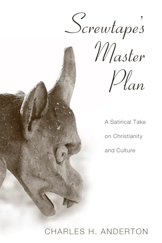Read Screwtape's Master Plan, written by Charles H. Anderton