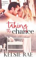 Read Taking the Chance: a second chance, pregnancy romance (Signature Sweethearts), written by Kelsie Rae
