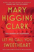 Read Let Me Call You Sweetheart, written by Mary Higgins Clark
