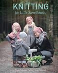 Read Knitting for Little Sweethearts, written by Hanne Andreassen Hjelmås; Torunn Steinsland
