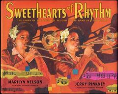 Sweethearts of Rhythm: The Story of the Greatest All-Girl Swing Band in the World, written by Marilyn Nelson