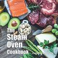 Read The Steam Oven Cookbook, written by Kathy De Marco