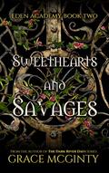 Read Sweethearts and Savages: Eden Academy Book Two, written by Grace McGinty