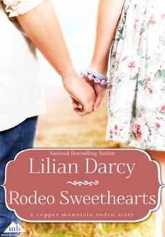 Rodeo Sweethearts (Copper Mountain Rodeo Book 2), written by Lilian Darcy