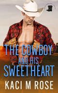 Read The Cowboy and His Sweetheart: Age Gap, Cowboy Romance (Rock Springs Texas), written by Kaci M. Rose