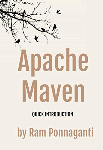 Read Maven : Quick Introduction, written by Ram Ponnaganti Read Maven : Quick Introduction, written by Ram Ponnaganti