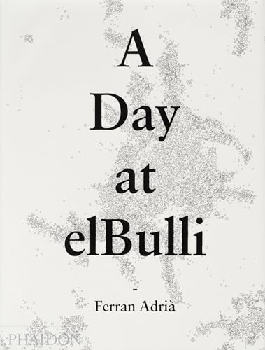 Read A Day at elbulli - Classic Edition, written by Albert Adrià; Juli Soler; El Bulli Read A Day at elbulli - Classic Edition, written by Albert Adrià; Juli Soler; El Bulli
