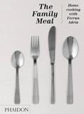 Read The Family Meal: Home cooking with Ferran Adrià, written by El Bulli