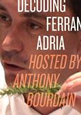Read Decoding Ferran Adria: Hosted by Anthony Bourdain, written by Anthony Bourdain